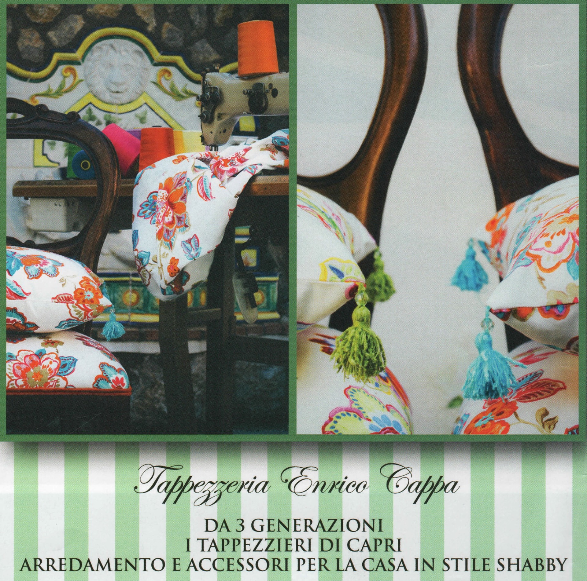  Tappezzeria Cappa Anacapri  Via Giuseppe Orlandi, 122,  Tel. 081 837 2267. Mail. info@tappezzeriacappa.com